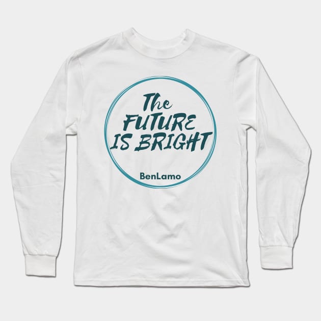 The future is bright Long Sleeve T-Shirt by Benlamo